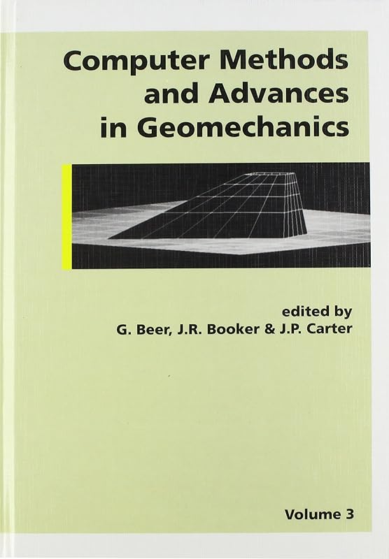 Computer Methods and Advances in Geomechanics, Volume 3 by G. Beer