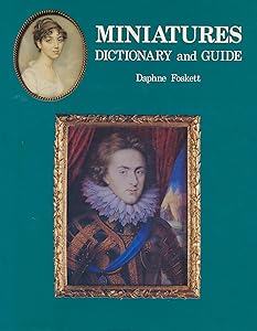 Miniatures: Dictionary and Guide by Daphne Foskett