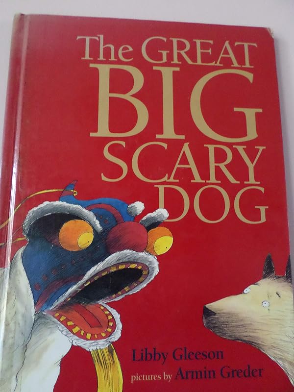 The Great Big Scary Dog by Libby Gleeson