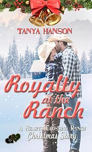 Royalty at the Ranch (Christmas Holiday Extravaganza) by Tanya Hanson