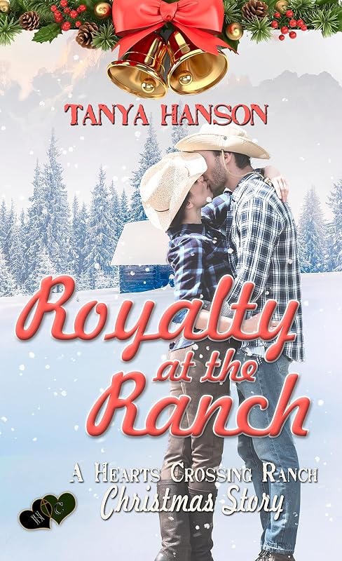 Royalty at the Ranch (Christmas Holiday Extravaganza) by Tanya Hanson