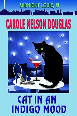 Cat in an Indigo Mood: A Midnight Louie Feline PI Mystery (The Midnight Louie Mysteries Book 10)