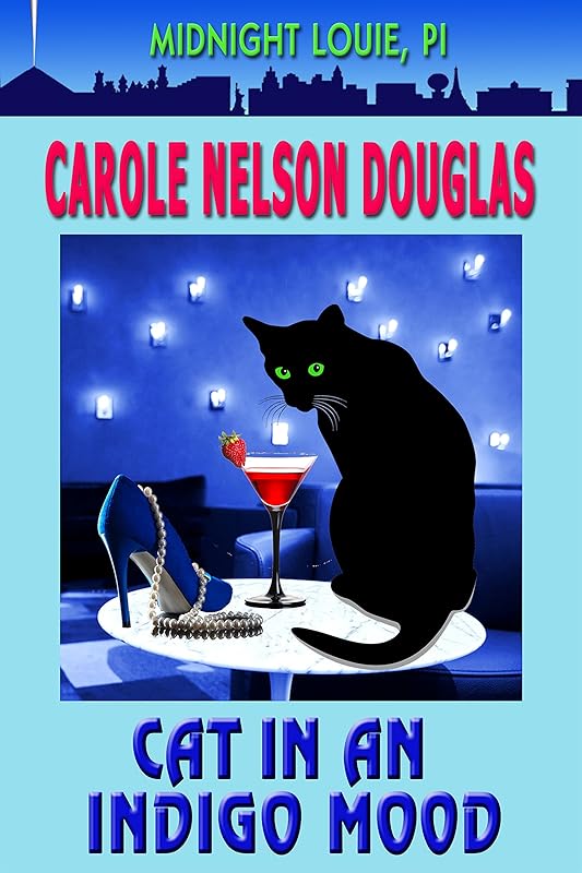 Cat in an Indigo Mood: A Midnight Louie Feline PI Mystery (The Midnight Louie Mysteries Book 10) by Carole Nelson Douglas
