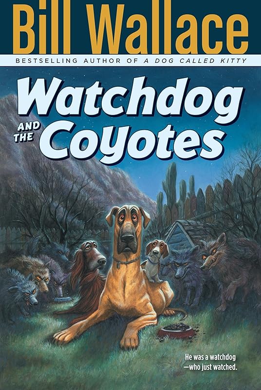 Watchdog and the Coyotes by Bill Wallace