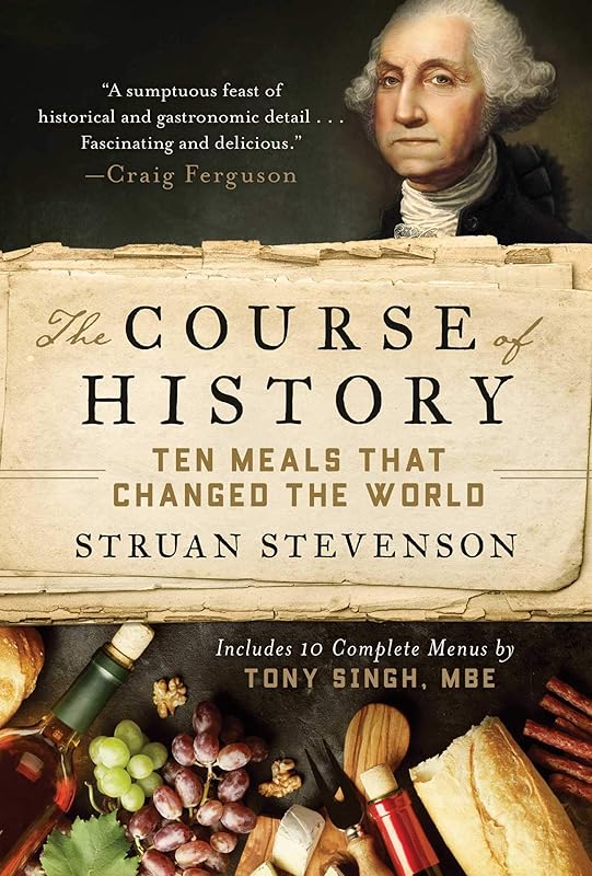 The Course of History: Ten Meals That Changed the World by Struan Stevenson