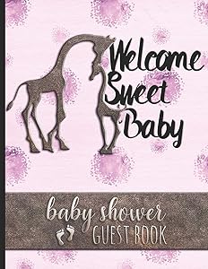 Welcome Sweet Baby - Baby Shower Guest Book: Keepsake For Parents of Baby Girl - Guests Sign In And Write Specials Messages To Baby & Parents - Cute Pink Giraffe Cover Design - Bonus Gift Log Included