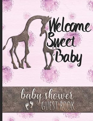Welcome Sweet Baby - Baby Shower Guest Book: Keepsake For Parents of Baby Girl - Guests Sign In And Write Specials Messages To Baby & Parents - Cute Pink Giraffe Cover Design - Bonus Gift Log Included