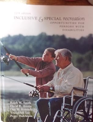 Inclusive And Special Recreation: Opportunities For Persons With Disabilities
