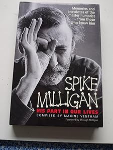 Spike Milligan: His Part In Our Lives by Maxine Ventham