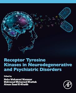 Receptor Tyrosine Kinases in Neurodegenerative and Psychiatric Disorders by Heba Mohamed Mansour PhD