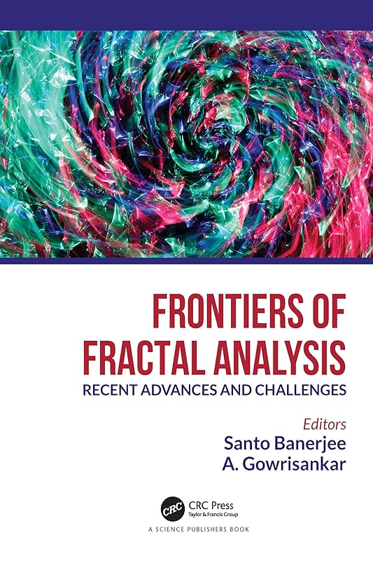 Frontiers of Fractal Analysis: Recent Advances and Challenges by Santo Banerjee