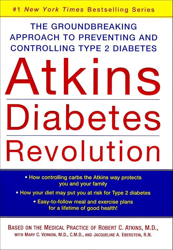Atkins Diabetes Revolution: The Groundbreaking Approach to Preventing and Controlling Type 2 Diabetes by Robert C. Atkins M.D.