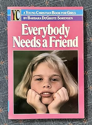 Everybody Needs a Friend (Young Christian Book for Girls)