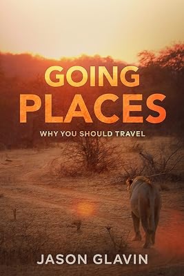 Going Places: Why You Should Travel