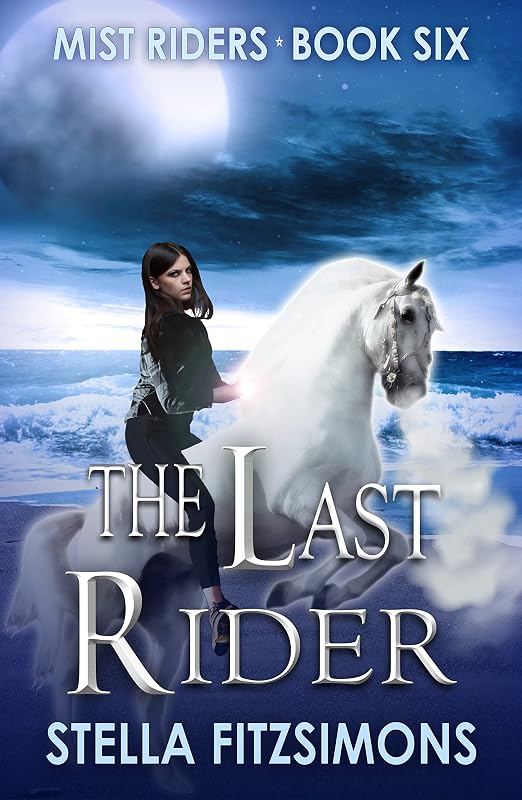 The Last Rider: An Urban Fantasy (Mist Riders Book 6) by Stella Fitzsimons
