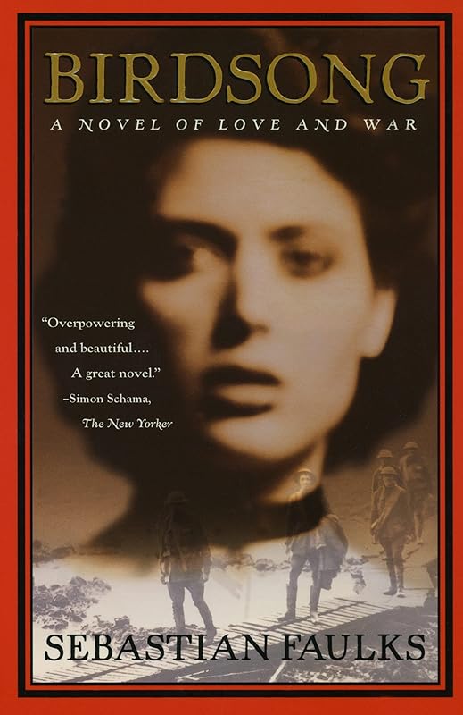 Birdsong: A Novel of Love and War (French Trilogy Book 2) by Sebastian Faulks