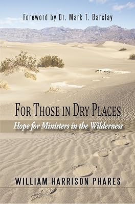 For Those in Dry Places: Hope for Ministers in the Wilderness