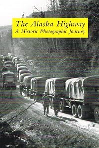 The Alaska Highway by Jane Haigh