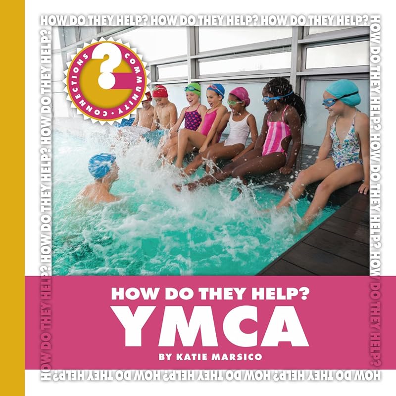 YMCA (Community Connections: How Do They Help?) by Katie Marsico