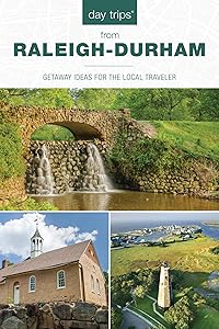 Day Trips® from Raleigh-Durham: Getaway Ideas For The Local Traveler (Day Trips Series) by James L. Hoffman