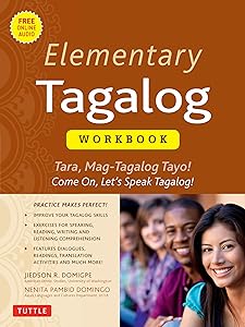 Elementary Tagalog Workbook: Tara, Mag-Tagalog Tayo! Come On, Let's Speak Tagalog! (Online Audio Download Included) by Jiedson R. Domigpe