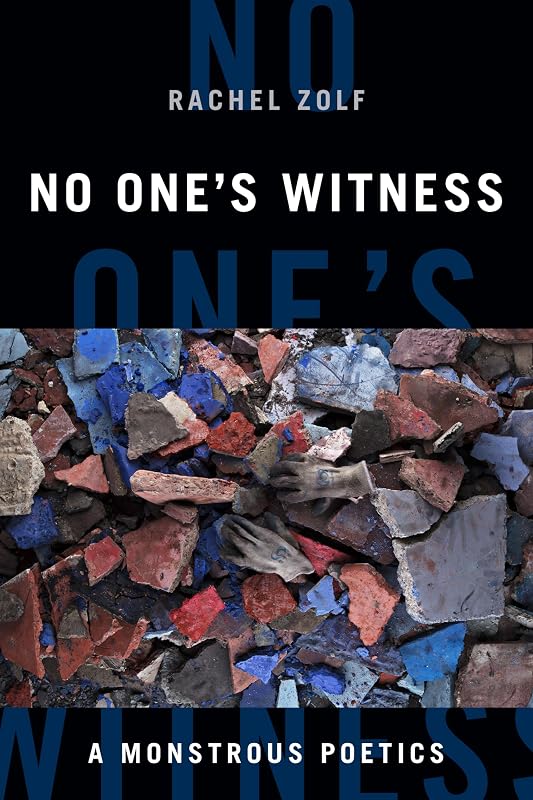 No One's Witness: A Monstrous Poetics (Black Outdoors: Innovations in the Poetics of Study) by Syd Zolf