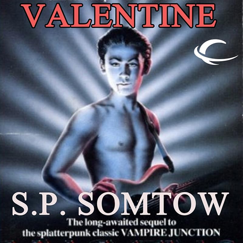 Valentine: Timmy Valentine, Book 2 by S. P. Somtow