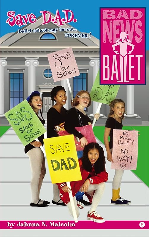 Save D.A.D. (Bad News Ballet Book 6) by Jahnna N. Malcolm