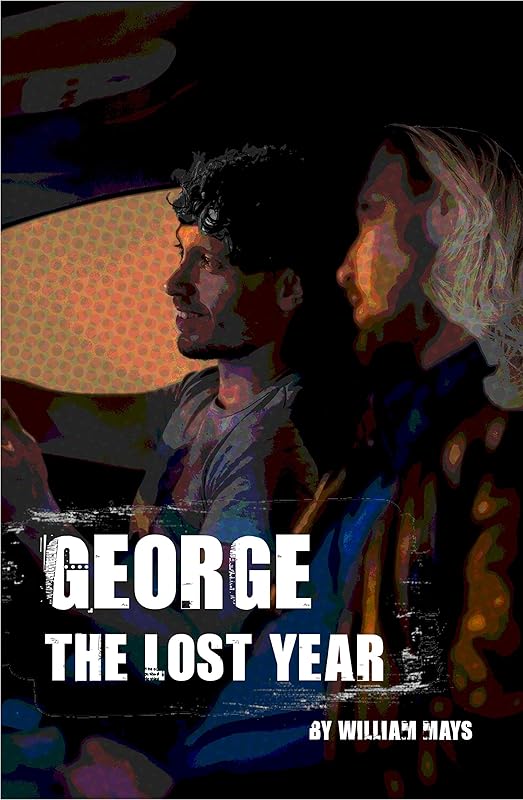 George: The Lost Year (Saga of George Book 2) by William Mays