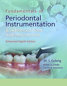 Fundamentals of Periodontal Instrumentation and Advanced Root Instrumentation, Enhanced by Jill S. Gehrig