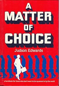 A Matter of Choice by Judson Edwards