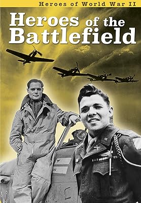 Heroes of the Battlefield (Ignite: Heroes of World War II)