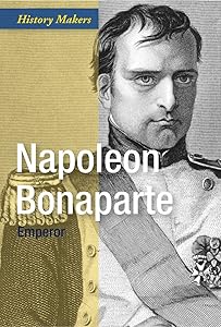 Napoleon Bonaparte: Emperor (History Makers) by William Doyle
