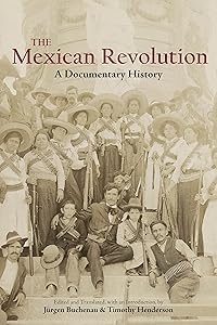 The Mexican Revolution: A Documentary History by Jurgen Buchenau