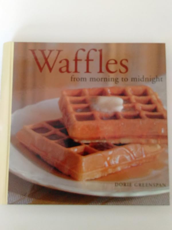 Waffles from Morning to Midnight by Dorie Greenspan