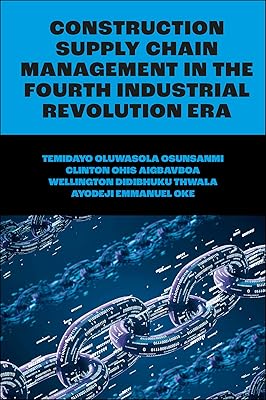 Construction Supply Chain Management in the Fourth Industrial Revolution Era