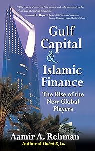Gulf Capital and Islamic Finance: The Rise of the New Global Players by Aamir A. Rehman