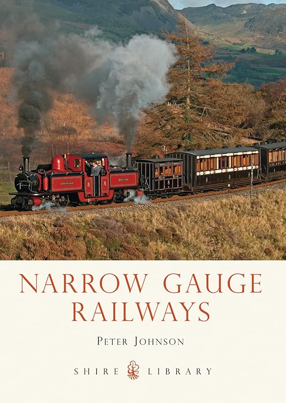 Narrow Gauge Railways (Shire Library Book 772) by Peter Johnson