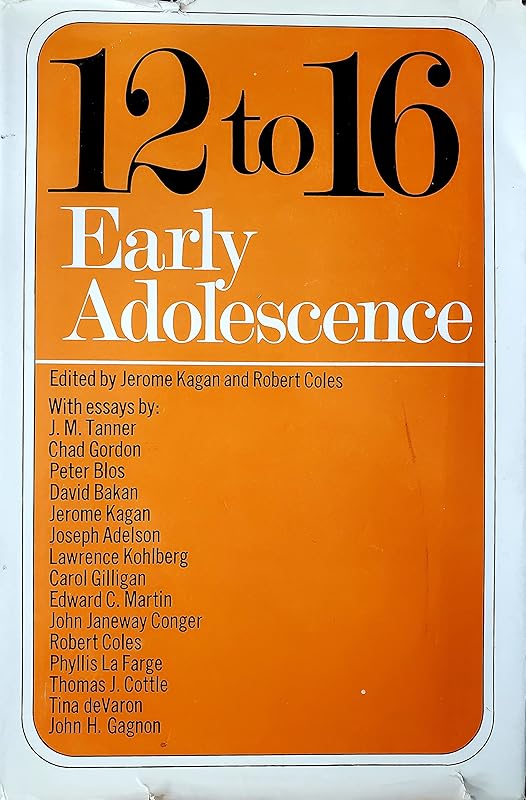 Twelve to Sixteen: Early Adolescence by Jerome Kagan