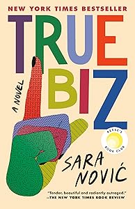 True Biz: A Novel by Sara Novic