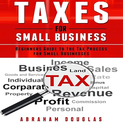 Taxes for Small Business: Beginners Guide to the Tax Process for Small Businesses