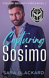 Capturing Sosimo (Stryker Security Force Book 2) by Sara Blackard