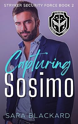 Capturing Sosimo (Stryker Security Force Book 2)