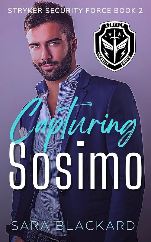 Capturing Sosimo (Stryker Security Force Book 2) by Sara Blackard