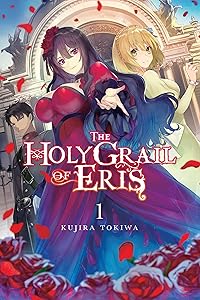 The Holy Grail of Eris, Vol. 1 (light novel) (The Holy Grail of Eris (light novel), 1) by Kujira Tokiwa