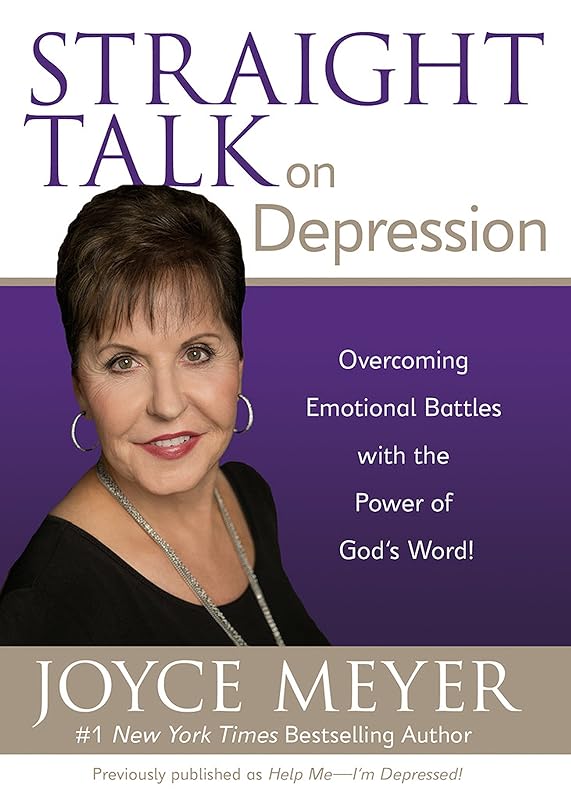 Straight Talk on Depression: Overcoming Emotional Battles with the Power of God's Word! by Joyce Meyer