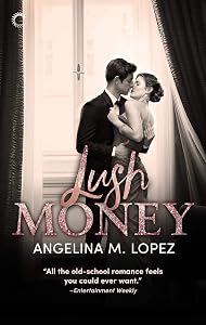 Lush Money: A Royalty Romance (Filthy Rich Book 1) by Angelina M. Lopez