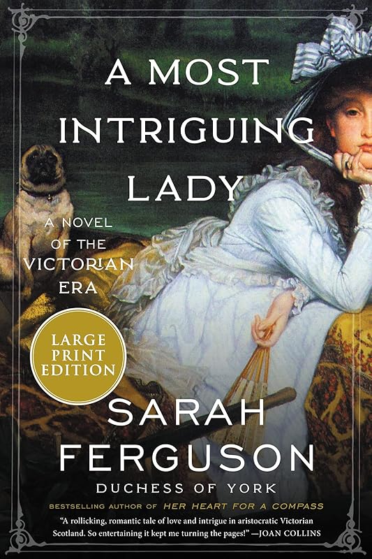 A Most Intriguing Lady: A Novel by Sarah Ferguson