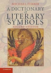 A Dictionary of Literary Symbols by Michael Ferber