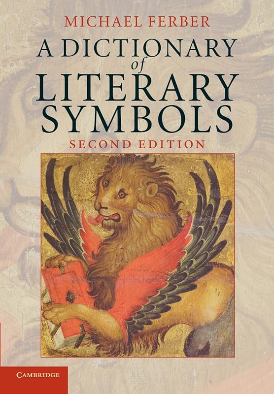A Dictionary of Literary Symbols by Michael Ferber